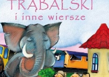 Julian Tuwim – Słoń Trąbalski i inne wiersze