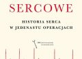 Thomas Morris – Sprawy sercowe. Historia serca w jedenastu operacjach