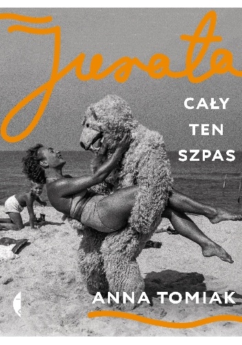 Anna Tomiak – Jurata. Cały ten szpas