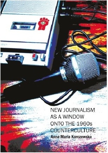 Anna Maria Karczewska – New Journalism as a window onto the 1960s counterculture