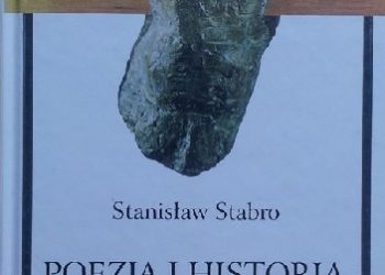 Stanisław Stabro – Poezja i historia. Od Żagarów do Nowej Fali