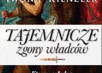 Iwona Kienzler – Tajemnicze zgony władców