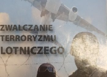 Tomasz R. Aleksandrowicz, Krzysztof Liedel – Zwalczanie terroryzmu lotniczego. Wybrane zagadnienia i źródła prawa międzynarodowego