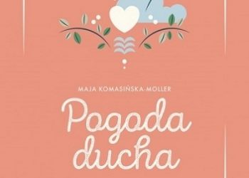 Maja Komasińska-Moller – Pogoda ducha