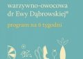 Beata Anna Dąbrowska, Paulina Borkowska – Dieta warzywno-owocowa dr Ewy Dąbrowskiej