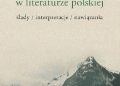 Katarzyna Bałżewska – Czarodziejska góra w literaturze polskiej
