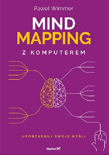Paweł Wimmer – Mind mapping z komputerem. Uporządkuj swoje myśli
