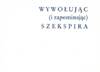 Peter Brook – Wywołując (i zapominając) Szekspira
