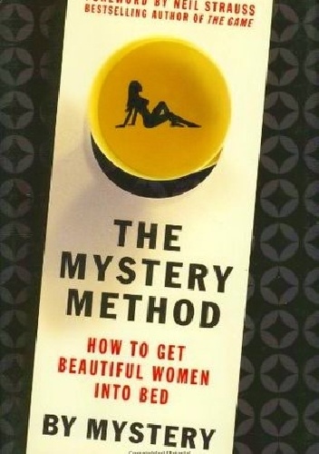 Erik von Markovik – The Mystery Method: How to Get Beautiful Women Into Bed