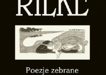 Rainer Maria Rilke – Poezje zebrane