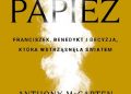 Anthony McCarten – Papież. Franciszek, Benedykt i decyzja, która wstrząsnęła światem