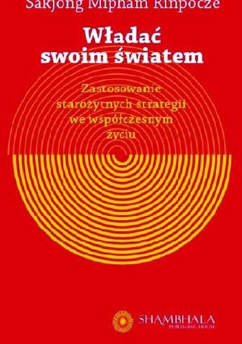 Sakyong Mipham Rinpoche – Władać swoim światem