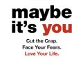 Lauren Handel Zander – Maybe It’s You: Cut the Crap. Face Your Fears. Love Your Life.