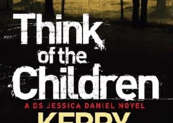 Kerry Wilkinson – Think of the children