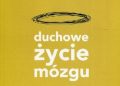 Kenneth M. Heilman, Russell S. Donda – Duchowe życie mózgu. Siedlisko duchowego i religijnego umysłu
