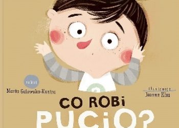Marta Galewska-Kustra – Co robi Pucio?