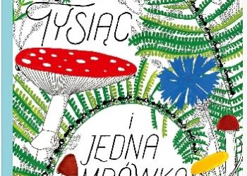 Joanna Rzezak – Tysiąc i jedna mrówka