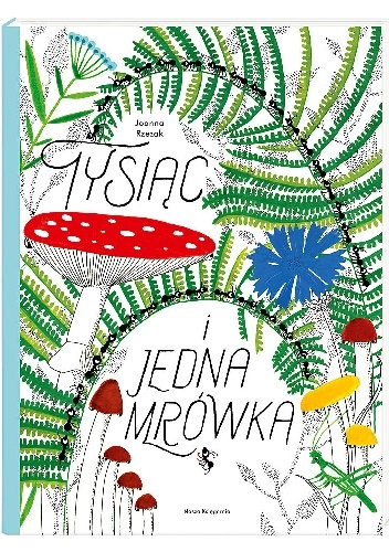 Joanna Rzezak – Tysiąc i jedna mrówka