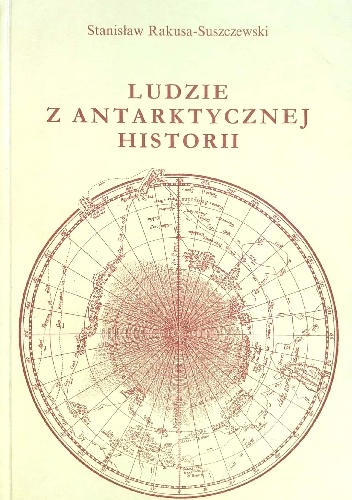 Stanisław Rakusa-Suszczewski – Ludzie z antarktycznej historii