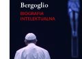 Massimo Borghesi – Jorge Mario Bergoglio. Biografia intelektualna. Dialektyka i mistyka