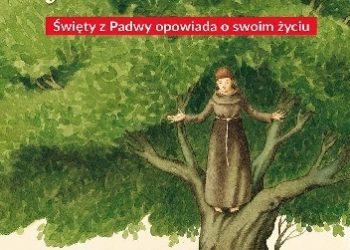Andrzej Zając – Miło mi, jestem Antoni. Święty z Padwy opowiada o swoim życiu