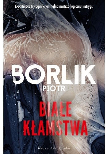 Piotr Borlik – Białe kłamstwa