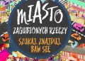 Praca zbiorowa – Miasto zagubionych rzeczy. Szukaj, znajduj, baw się