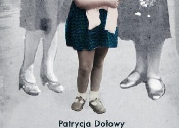 Patrycja Dołowy – Wrócę gdy będziesz spała. Rozmowy z dziećmi Holokaustu