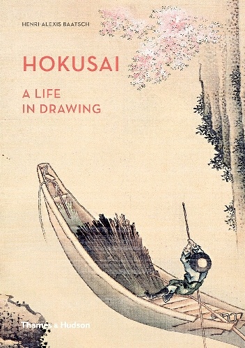 Henri-Alexis Baatsch – Hokusai. A life in drawing