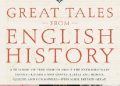 Robert Lacey – Great Tales from English History, Vol 1