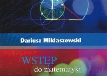 Dariusz Miklaszewski – Wstęp do matematyki