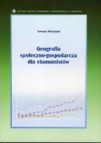 Tomasz Michalski – Geografia społeczno-gospodarcza dla ekonomistów
