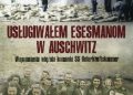 Józef Seweryn – Usługiwałem esesmanom w Auschwitz