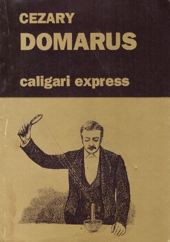 Cezary Domarus – Caligari express. Romanca bez licznych odniesień
