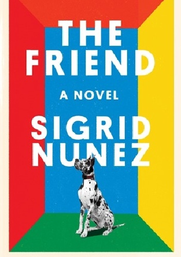 Sigrid Nunez – The Friend