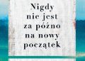 Julia Cameron – Nigdy nie jest za późno na nowy początek
