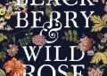 Sonia Velton – Blackberry and Wild Rose