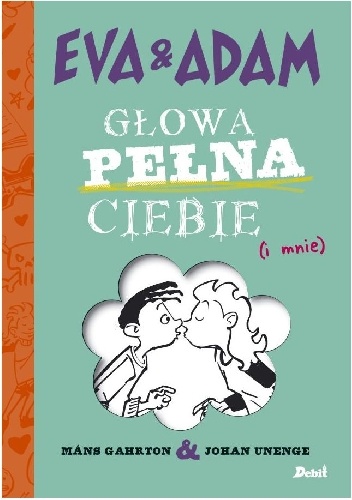 Johan Unenge, Mans Gahrton – Eva i Adam. Głowa pełna ciebie