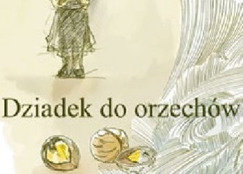 Tadeusz Rybicki, Katarzyna K. Gardzina-Kubała – Dziadek do orzechów. Bajki baletowe