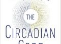 Satchin Panda – The Circadian Code: Lose weight, supercharge your energy and sleep well every night
