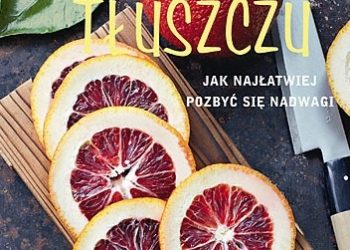 Marion Grillparzer – Spalacze tłuszczu Jak najłatwiej pozbyć się nadwagi