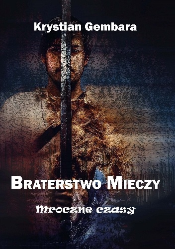 Krystian Gembara – Braterstwo mieczy. Mroczne czasy
