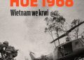 Mark Robert Bowden – Hue 1968. Wietnam we krwi