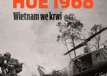 Mark Robert Bowden – Hue 1968. Wietnam we krwi