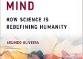 Oliveira Arlindo – Digital Mind. How Science Is Redefining Humanity