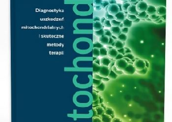 Bodo Kuklinski – MITOCHONDRIA. Diagnostyka uszkodzeń mitochondrialnych i skuteczne metody terapii.