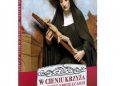 Izabela Marciniak – W cieniu krzyża. Opowieść o Ricie z Cascii.