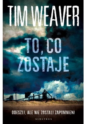 Tim Weaver – To, co zostaje