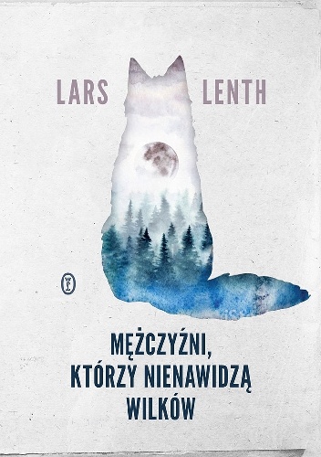 Lars Lenth – Mężczyźni, którzy nienawidzą wilków