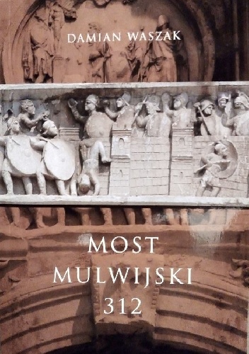 Damian Waszak – Most Mulwijski 312